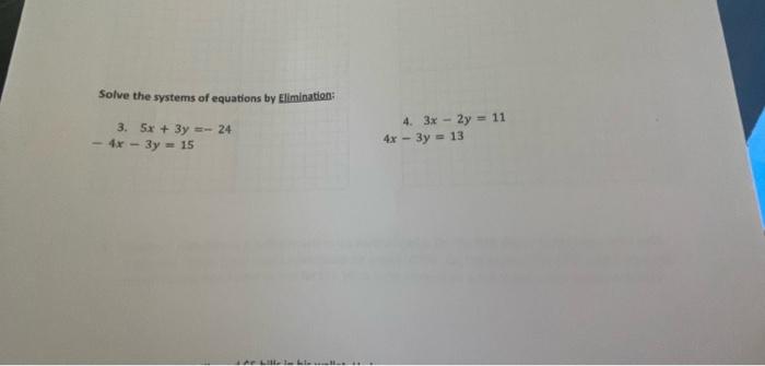 Solve The Systems Of Equations By Elimination 3 5x 3y 24 4x 3y 15 4 3x 2y 11 4x 3y 13 1