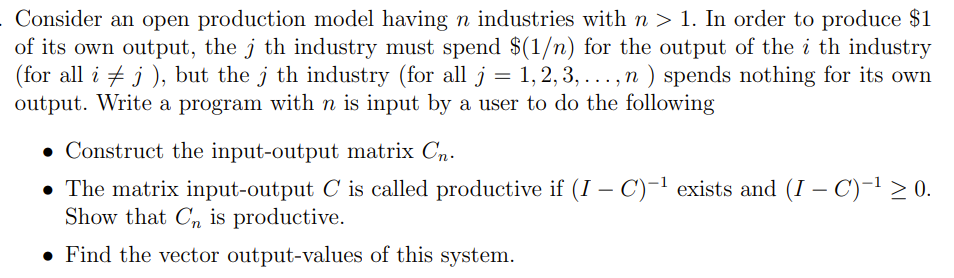 Consider An Open Production Model Having N Industries With N 1 In Order To Produce 1 Of Its Own Output The J Th Ind 1