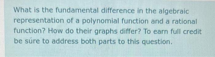 What Is The Fundamental Difference In The Algebraic Representation Of A Polynomial Function And A Rational Function How 1
