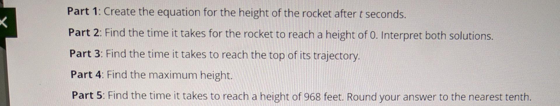Part 1 Create The Equation For The Height Of The Rocket After T Seconds Part 2 Find The Time It Takes For The Rocke 2