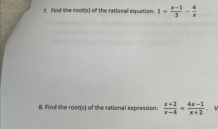 4 7 Find The Root S Of The Rational Equation 1 X 1 3 8 Find The Root S Of The Rational Expression X 2 X 4 4x 1 1
