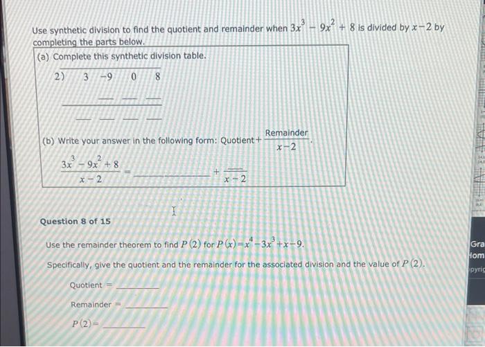 Use Synthetic Division To Find The Quotient And Remainder When 3x 9x 8 Is Divided By 2 By Completing The Parts B 1