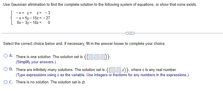 Use Gaussian Elimination To Find The Complete Solution To The Following System Of Equations Or Show That None Exists 1