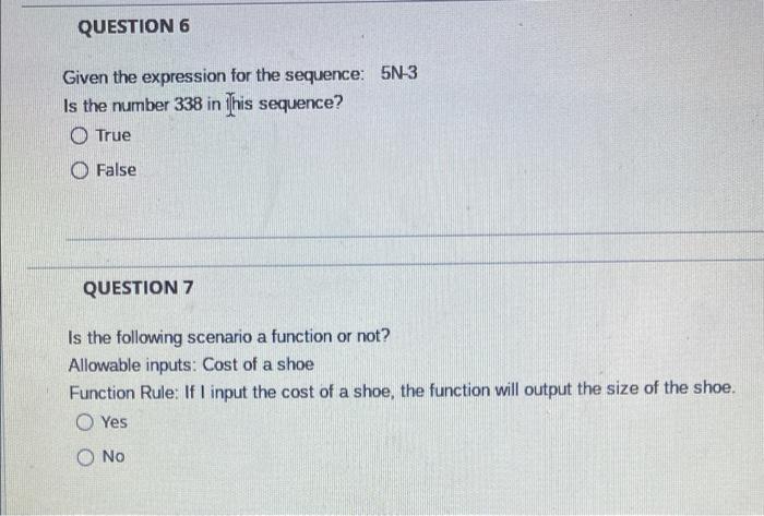 Question 6 Given The Expression For The Sequence 5n 3 Is The Number 338 In This Sequence O True O False Question 7 Is 1