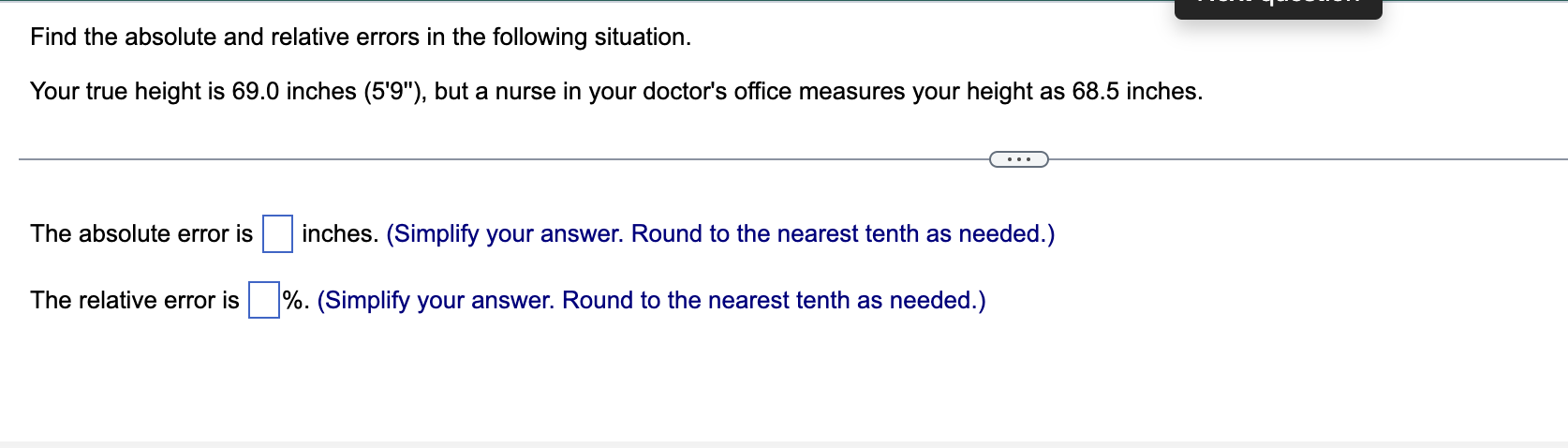 Find The Absolute And Relative Errors In The Following Situation Your True Height Is 69 0 Inches 5 9 But A Nurse In 1