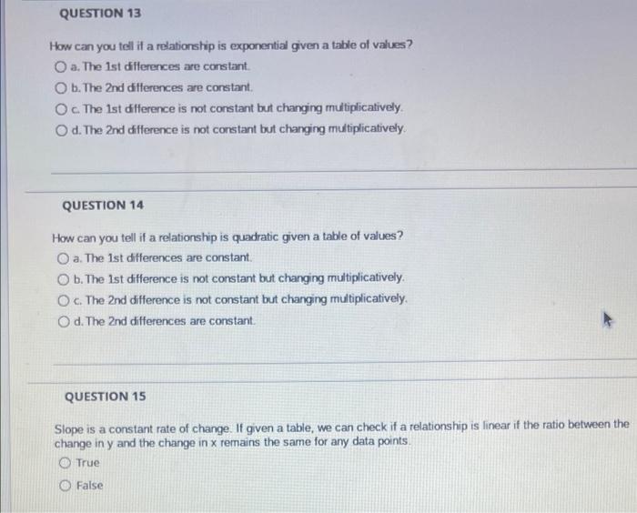Question 13 How Can You Tell It A Relationship Is Exponential Given A Table Of Values O A The Ist Differences Are Cons 1
