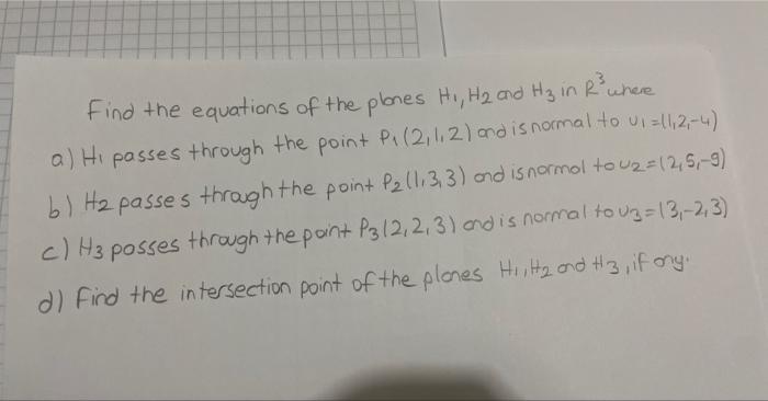 Find The Equations Of The Plones Hi H2 And Hz In R Where A Hi Passes Through The Point P 2 1 2 And Is Normal To U 1 1