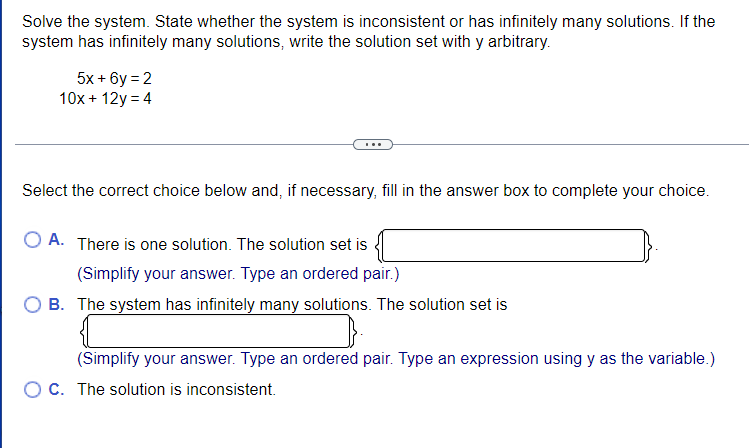 Solve The System State Whether The System Is Inconsistent Or Has Infinitely Many Solutions If The System Has Infinitel 1
