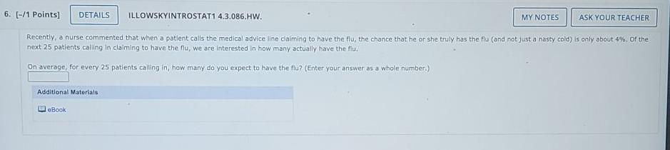 6 1 Points Details Illowskyintrostat1 4 3 086 Hw My Notes Ask Your Teacher Recently A Nurse Commented That When A 1