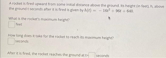 A Rocket Is Fired Upward From Some Initial Distance Above The Ground Its Height In Feet H Above The Ground T Second 1