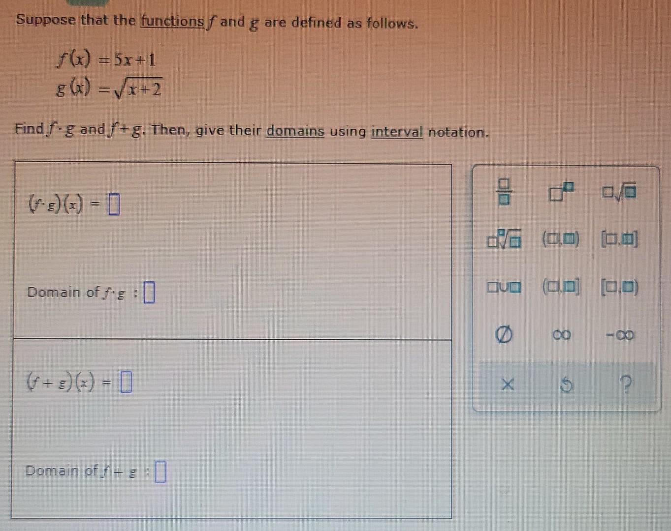 Suppose That The Functions F And G Are Defined As Follows F X 5x 1 G X 2 Find F G And F G Then Give Their Doma 1