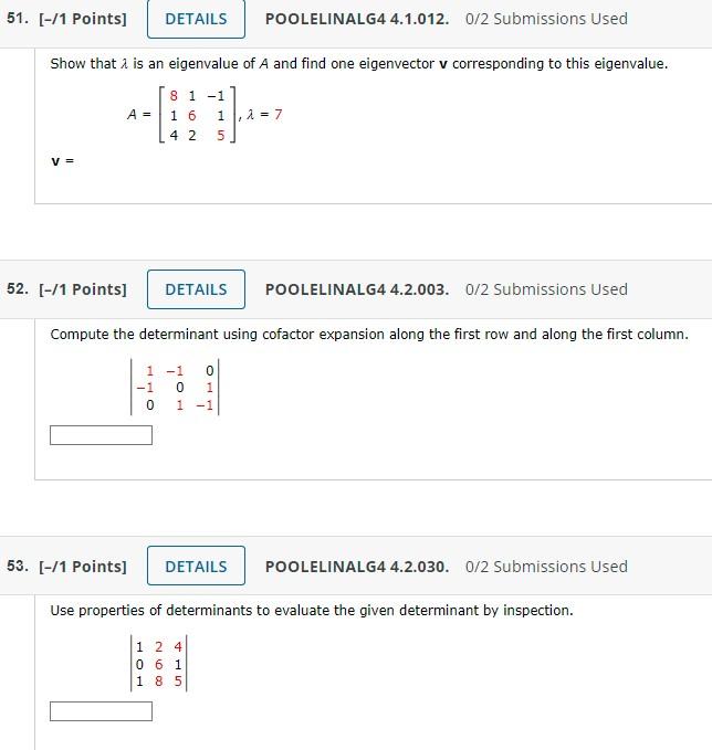 51 1 Points Details Poolelinalg4 4 1 012 0 2 Submissions Used Show That I Is An Eigenvalue Of A And Find One Eigen 1