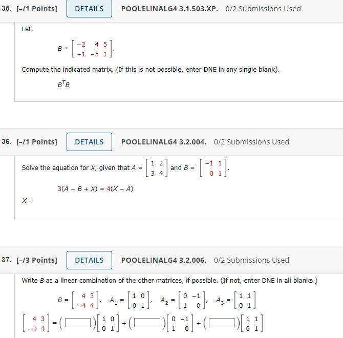 35 1 Points Details Poolelinalg4 3 1 503 Xp 0 2 Submissions Used Let B 245 1 5 1 Compute The Indicated Matrix 1