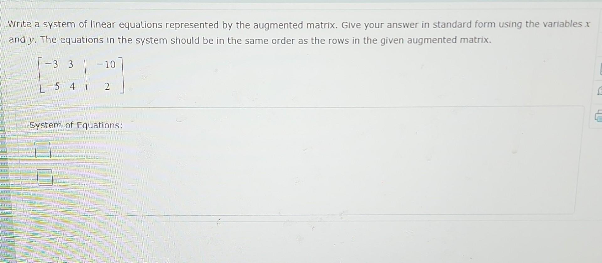 Write A System Of Linear Equations Represented By The Augmented Matrix Give Your Answer In Standard Form Using The Vari 1