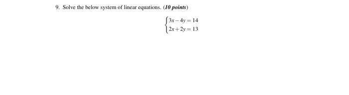 9 Solve The Below System Of Linear Equations 10 Points 3x 4y 14 12x 2y 13 1