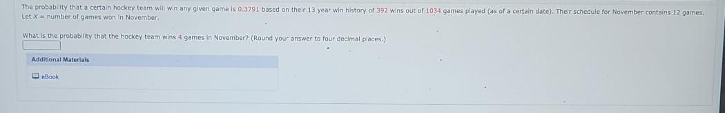 The Probability That A Certain Hockey Team Will Win Any Given Game Is 0 3791 Based On Thelr 13 Year Win History Of 392 W 1