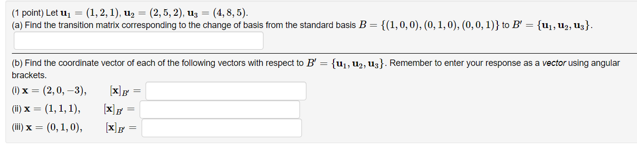 1 Point Let Uz 1 2 1 U 2 5 2 Uz 4 8 5 A Find The Transition Matrix Corresponding To The Change Of 1