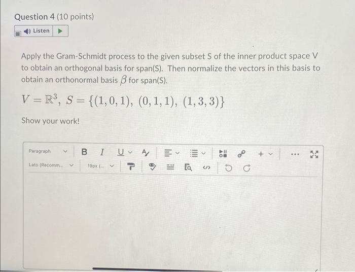 Question 4 10 Points Listen Apply The Gram Schmidt Process To The Given Subset S Of The Inner Product Space V To Obtai 1