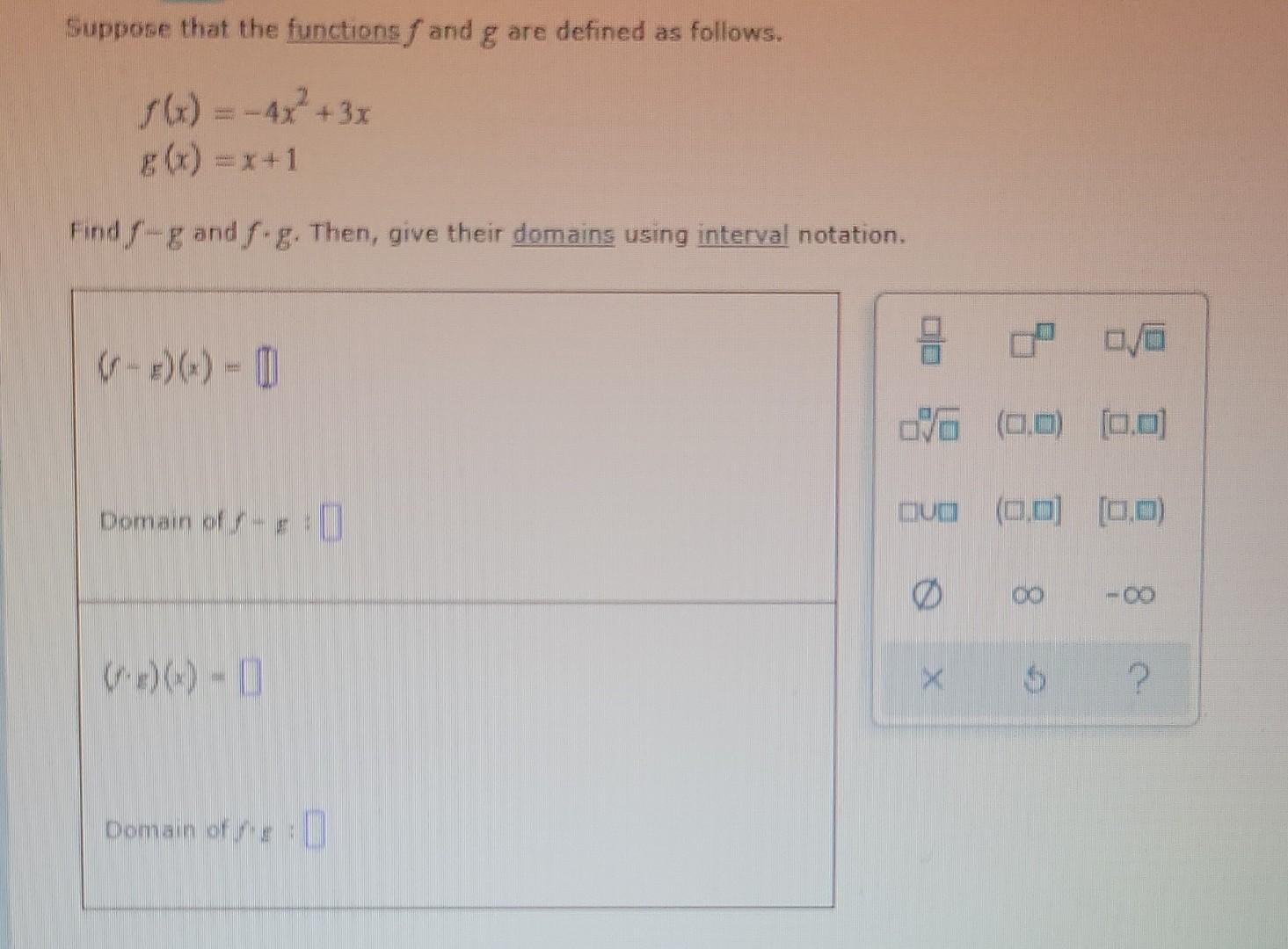 Suppose That The Functions F And G Are Defined As Follows F X 4x 3x Gg X 1 Find G And F G Then Give Their Do 1