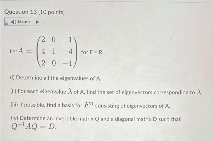 Question 13 10 Points Listen 2 0 1 4 1 4 Let A For F R 2 0 1 1 Determine All The Eigenvalues Of A Ii For E 1