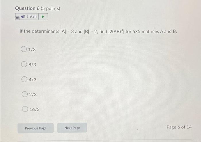 Question 6 5 Points Listen If The Determinants A 3 And Bi 2 Find 2 Ab For 5x5 Matrices A And B 1 3 O 8 3 0 4 1