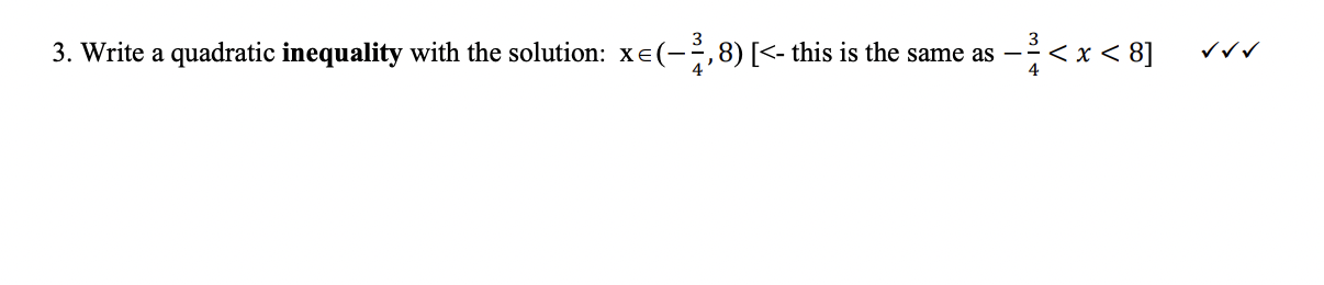 3 Write A Quadratic Inequality With The Solution Xe 2 8 This Is The Same As X 8 1