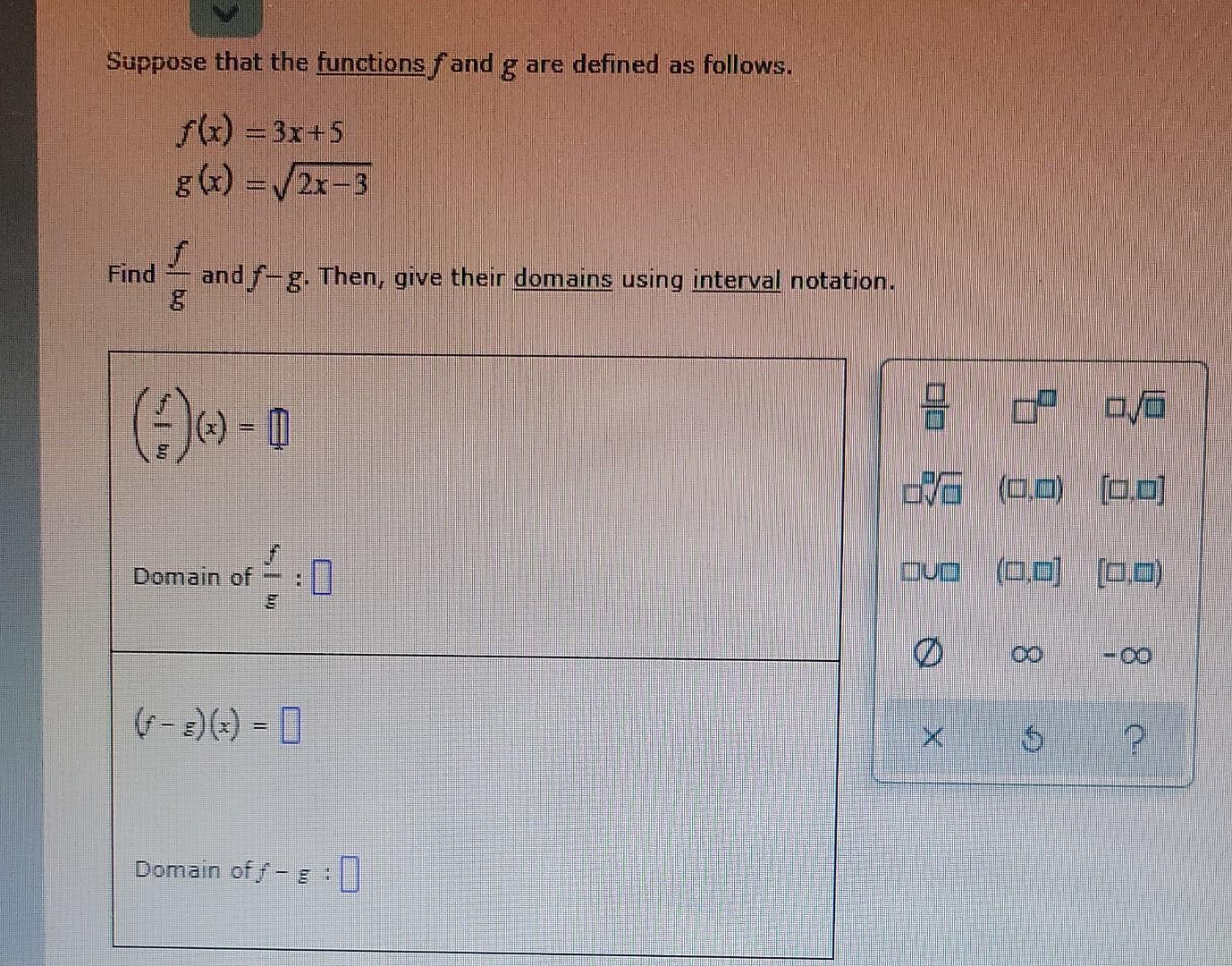 Suppose That The Functions F And G Are Defined As Follows F X 3x 5 G 2x 3 Find And F G Then Give Their Domains 1