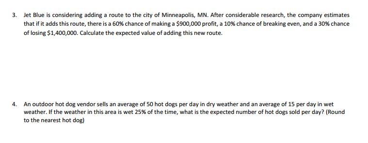 3 Jet Blue Is Considering Adding A Route To The City Of Minneapolis Mn After Considerable Research The Company Estim 1