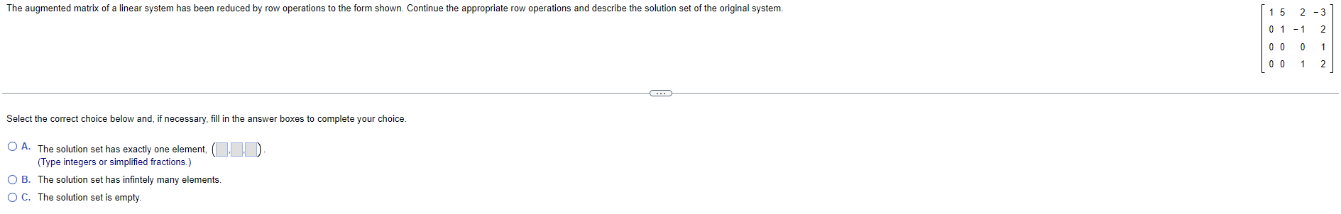 The Augmented Matrix Of A Linear System Has Been Reduced By Row Operations To The Form Shown Continue The Appropriate R 1