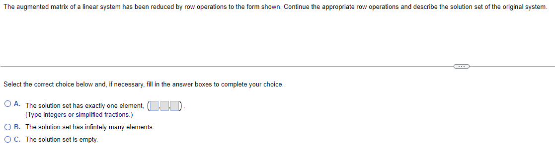The Augmented Matrix Of A Linear System Has Been Reduced By Row Operations To The Form Shown Continue The Appropriate R 1