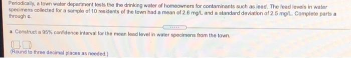 Periodically A Town Water Department Tests The The Drinking Water Of Homeowners For Contaminants Such As Lead The Lead 1
