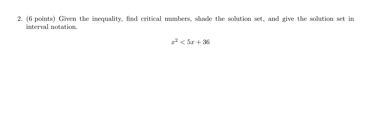 2 6 Points Given The Inequality Find Critical Numbers Shade The Solution Set And Give The Solution Set In Interval 1