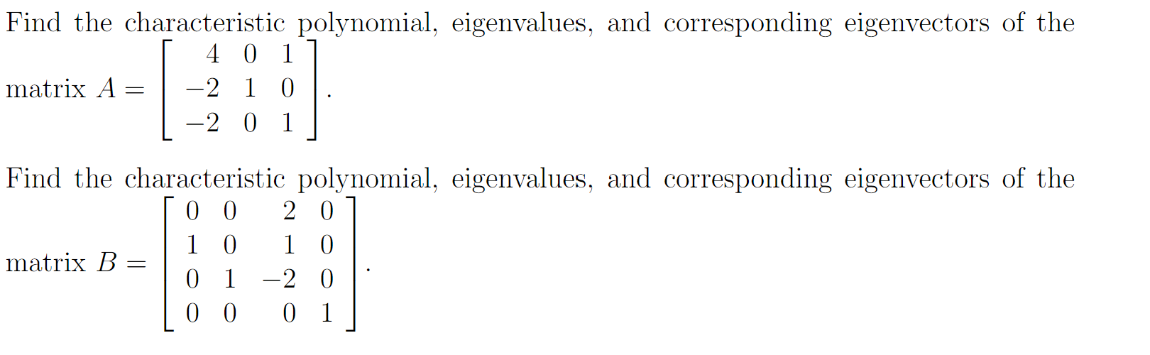 Find The Characteristic Polynomial Eigenvalues And Corresponding Eigenvectors Of The 4 0 1 Matrix A 2 1 0 2 0 1 1