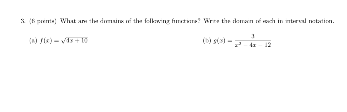 3 6 Points What Are The Domains Of The Following Functions Write The Domain Of Each In Interval Notation A F X 1