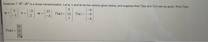 1 1995 Suppose Tr2r Is A Linear Transformation Let U V And W Be The Vectors Given Below And Suppose That T M 1