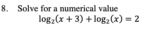 8 Solve For A Numerical Value Logz X 3 Log2 X 2 1