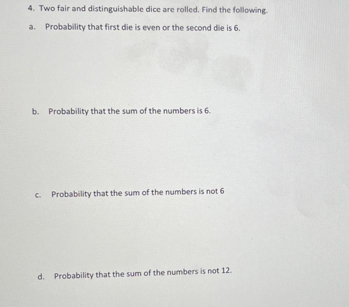 4 Two Fair And Distinguishable Dice Are Rolled Find The Following A Probability That First Die Is Even Or The Second 1