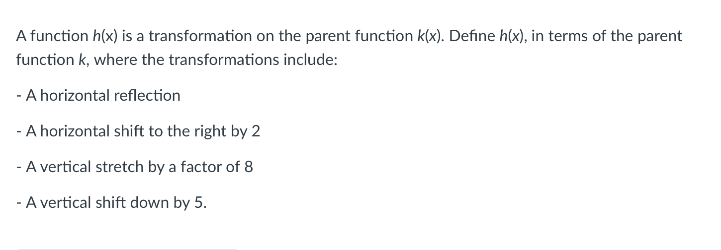 A Function H X Is A Transformation On The Parent Function K X Define H X In Terms Of The Parent Function K Where T 1