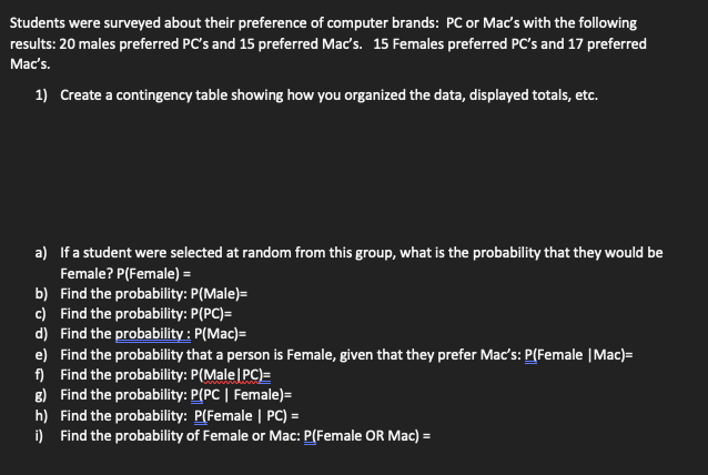 Students Were Surveyed About Their Preference Of Computer Brands Pc Or Mac S With The Following Results 20 Males Prefe 1