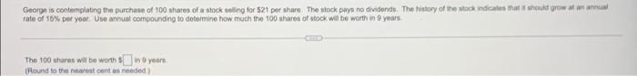 Georgis Contemplating The Purchase Of 100 Shares Of A Stock Weiling For 521 Per Share The Stock Pays No Dividends The H 1