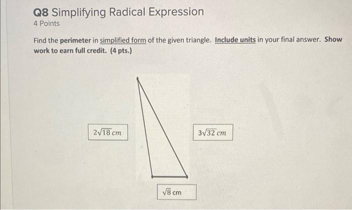 Q8 Simplifying Radical Expression 4 Points Find The Perimeter In Simplified Form Of The Given Triangle Include Units In 1