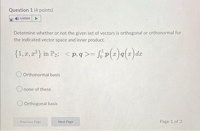 Question 1 4 Points Listen Determine Whether Or Not The Given Set Of Vectors Is Orthogonal Or Orthonormal For The In 1