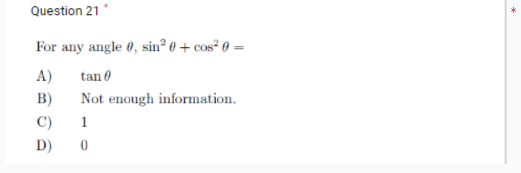 Question 21 For Any Angle 0 Sino 0 Cos20 A B Tan Not Enough Information 1 D 0 Question 22 If Tan X 1 Then C 1