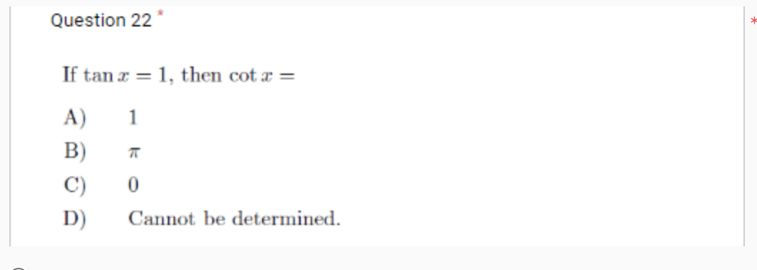 Question 21 For Any Angle 0 Sino 0 Cos20 A B Tan Not Enough Information 1 D 0 Question 22 If Tan X 1 Then C 2