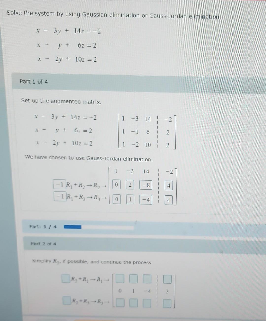 Solve The System By Using Gaussian Elimination Or Gauss Jordan Elimination X 3y 14z 2 Y 6z 2 2y 10z 2 P 1