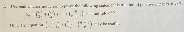 N 1 Use Mathematics Induction To Prove The Following Statement Is True For All Positive Integers N 22 Sn 1