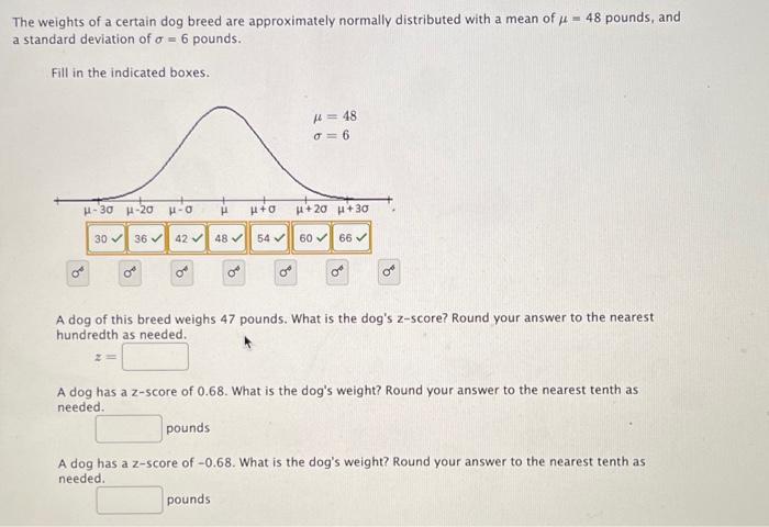 48 Pounds And The Weights Of A Certain Dog Breed Are Approximately Normally Distributed With A Mean Of 4 A Standard Dev 1