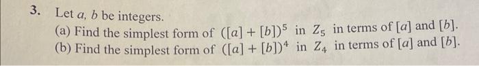 3 Let A B Be Integers A Find The Simplest Form Of A B 5 In Z In Terms Of A And B B Find The Simplest 1