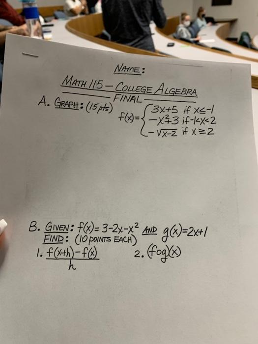 Name Math 15 College Algebra Final 3x 5 If X4 1 F X 3 X43 If K X 2 A Graph 15 Pts Vx 2 If X 2 B Given F X 1