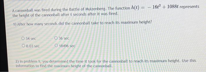A Cannonball Was Fired During The Battle Of Muizenberg The Function H T 16t 1088t Represents The Height Of The C 1